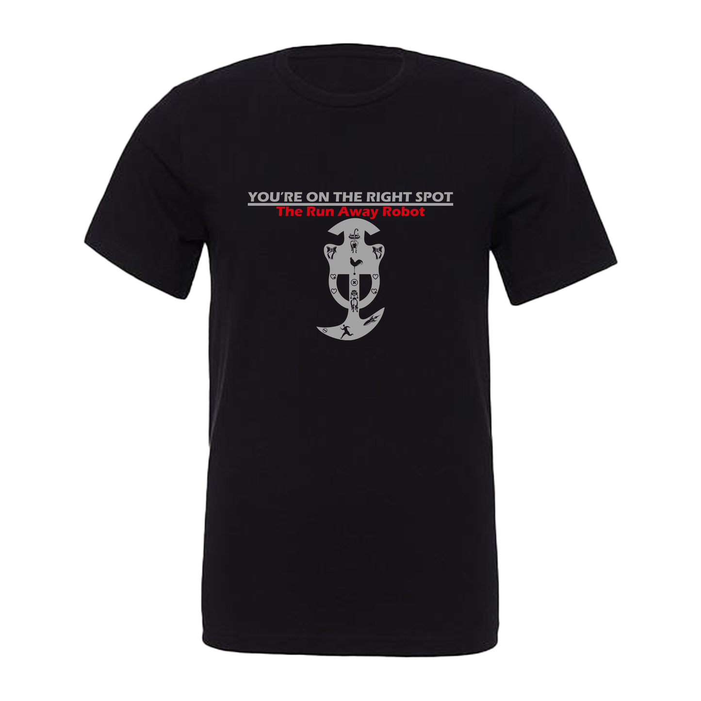 You're On the Right Spot - T-shirts Available in Black or White