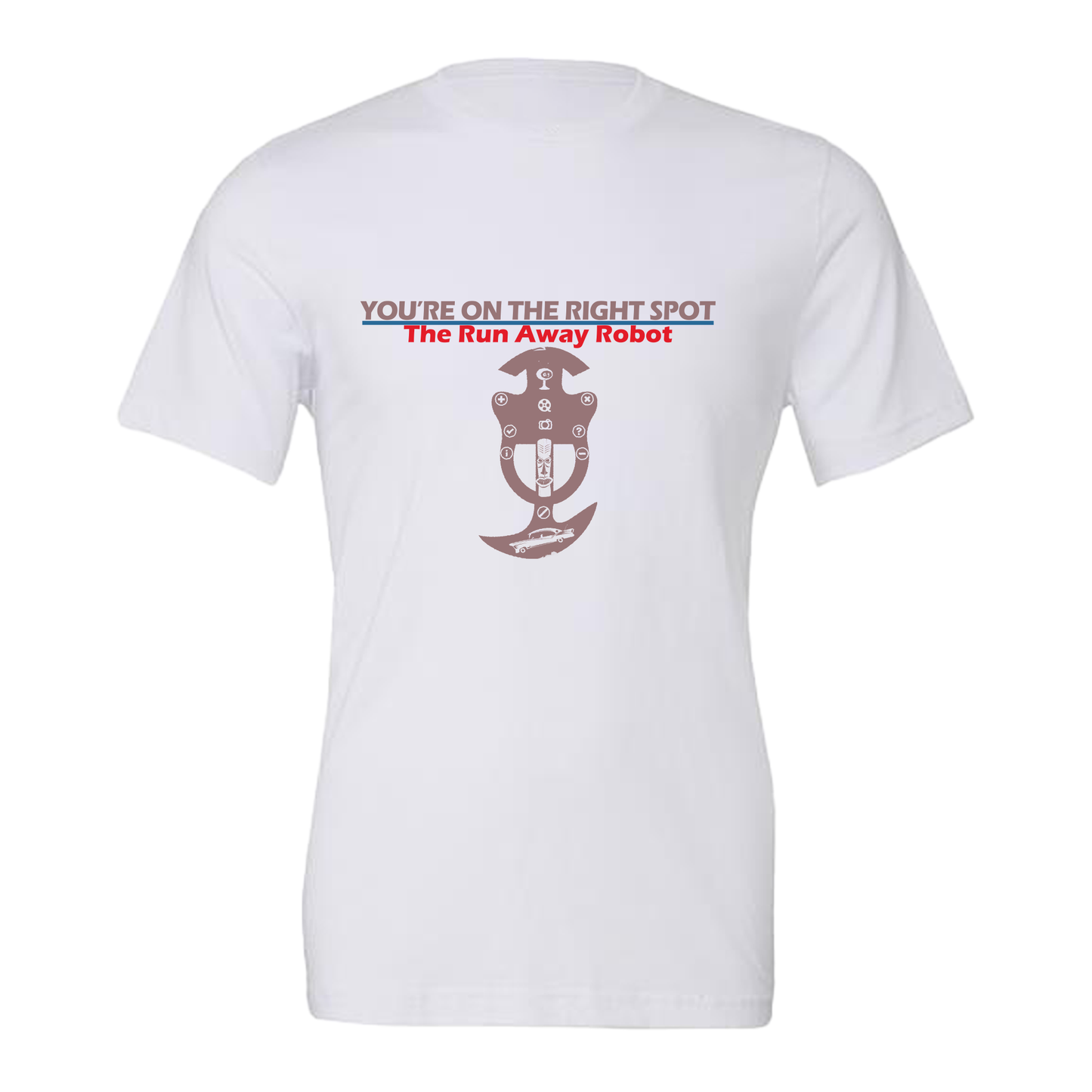You're On the Right Spot - T-shirts Available in Black or White