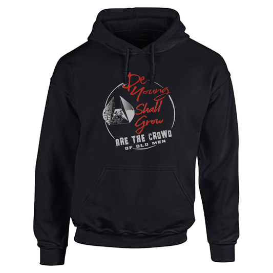 De young shall grow - Hoodies Available In Black or White