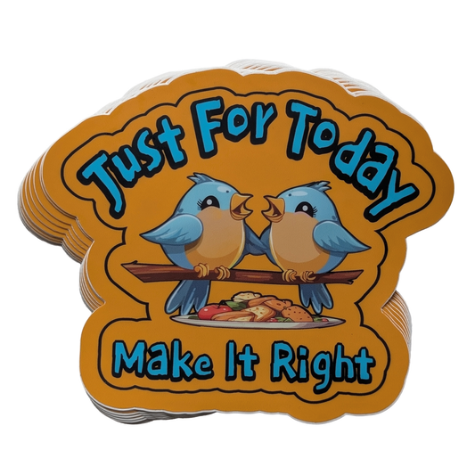 Just For Today = 5-inch Sticker