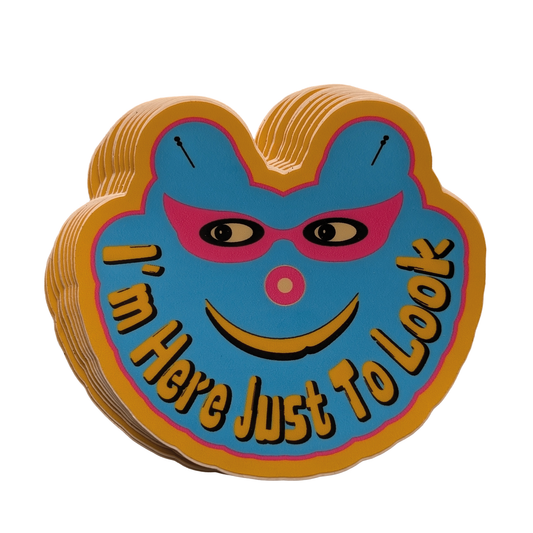 I'm Here Just To Look = Available in 3 & 5-inch Stickers