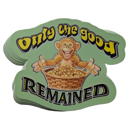 Only The Good Remained = 5-inch sticker