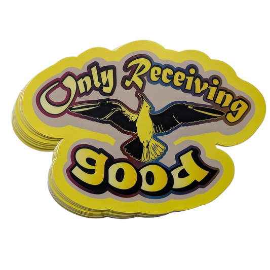 Only Receiving Good = 5-inch sticker