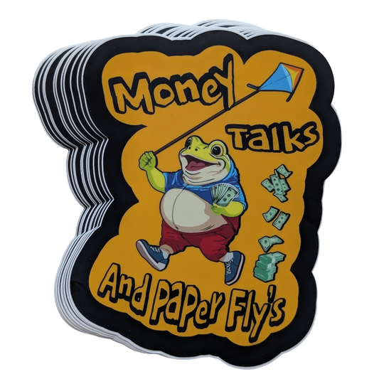 Money Talks And Paper Fly's = 5-inch sticker.